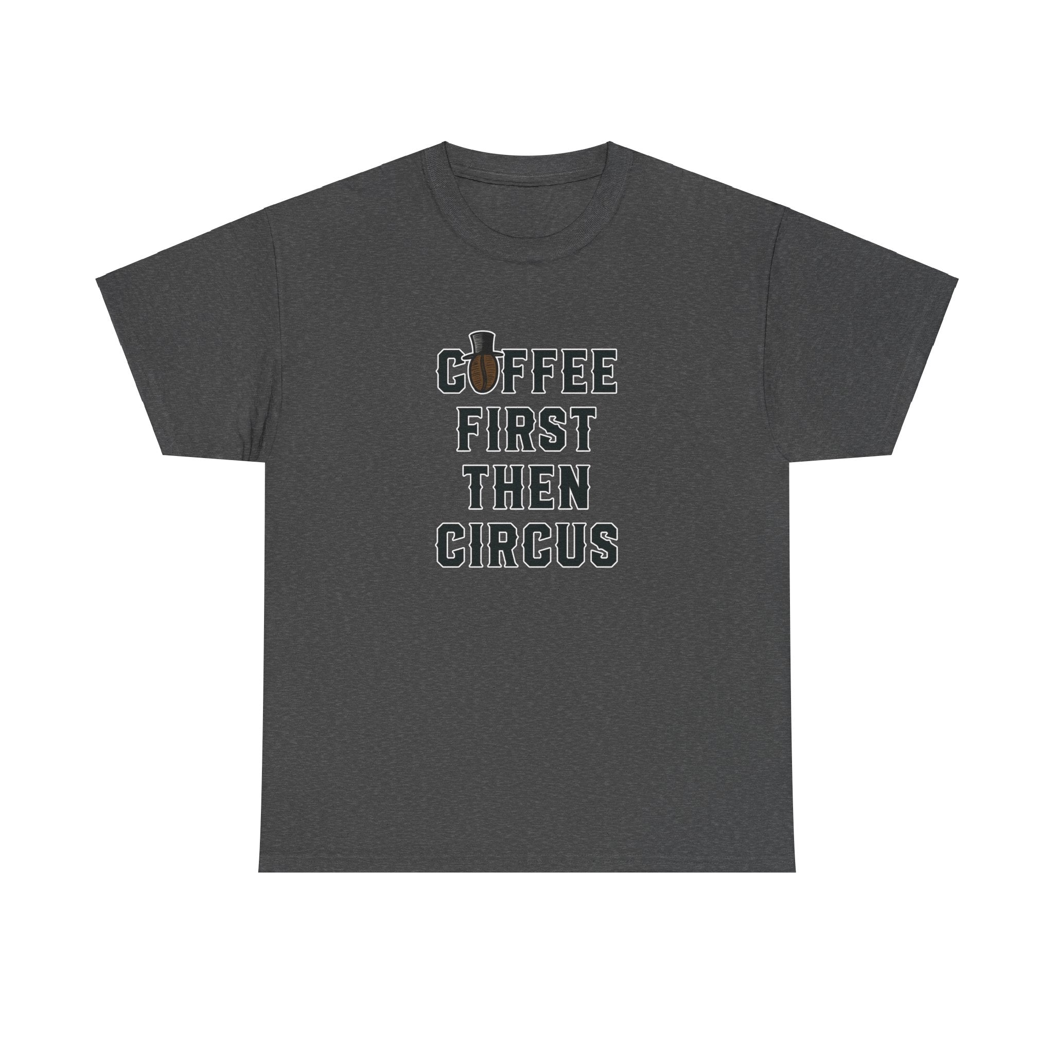 Coffee First Then Circus - Unisex Cotton T-shirt - Buskers Brew Coffee
