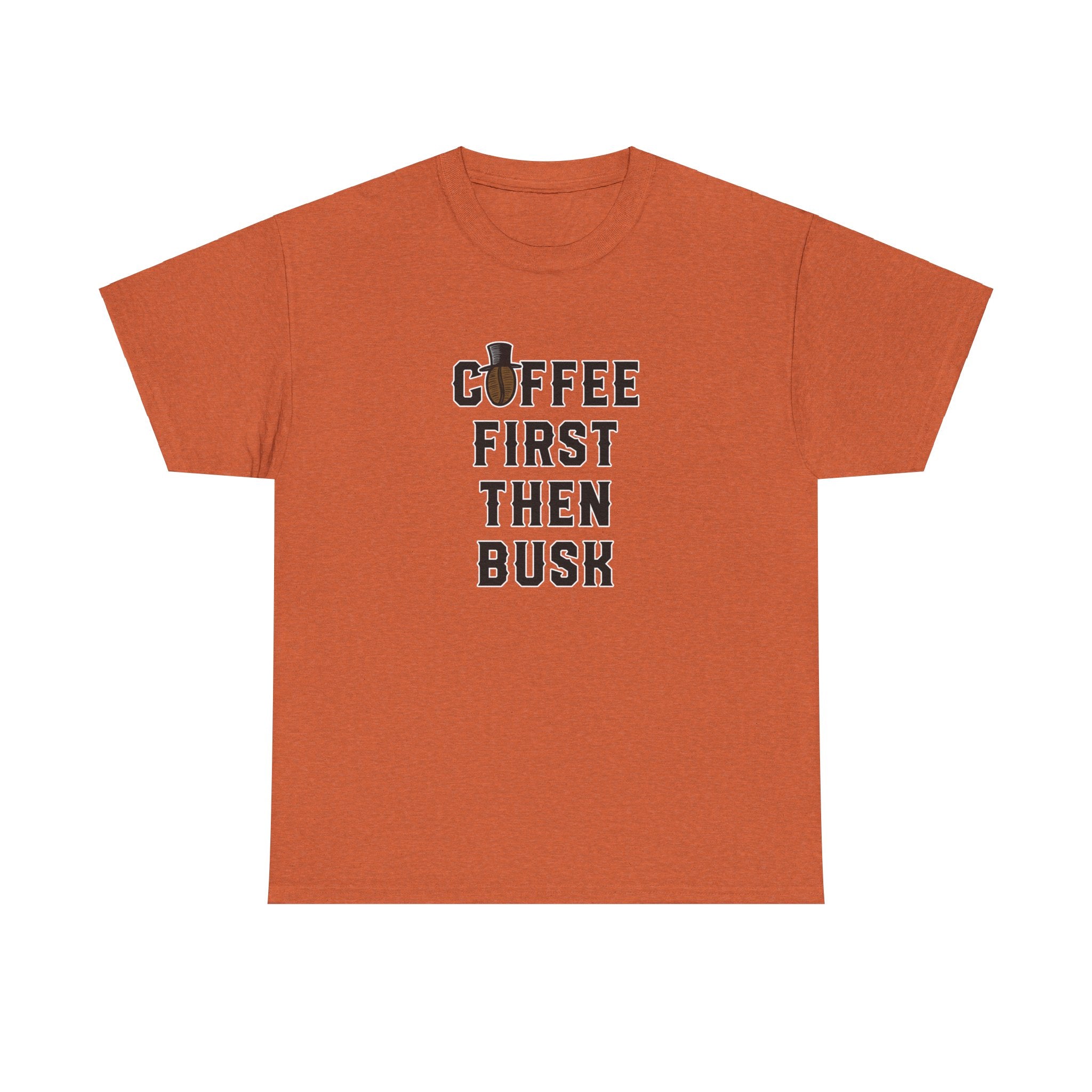 Coffee First Then Busk - Unisex Cotton T-shirt - Buskers Brew Coffee