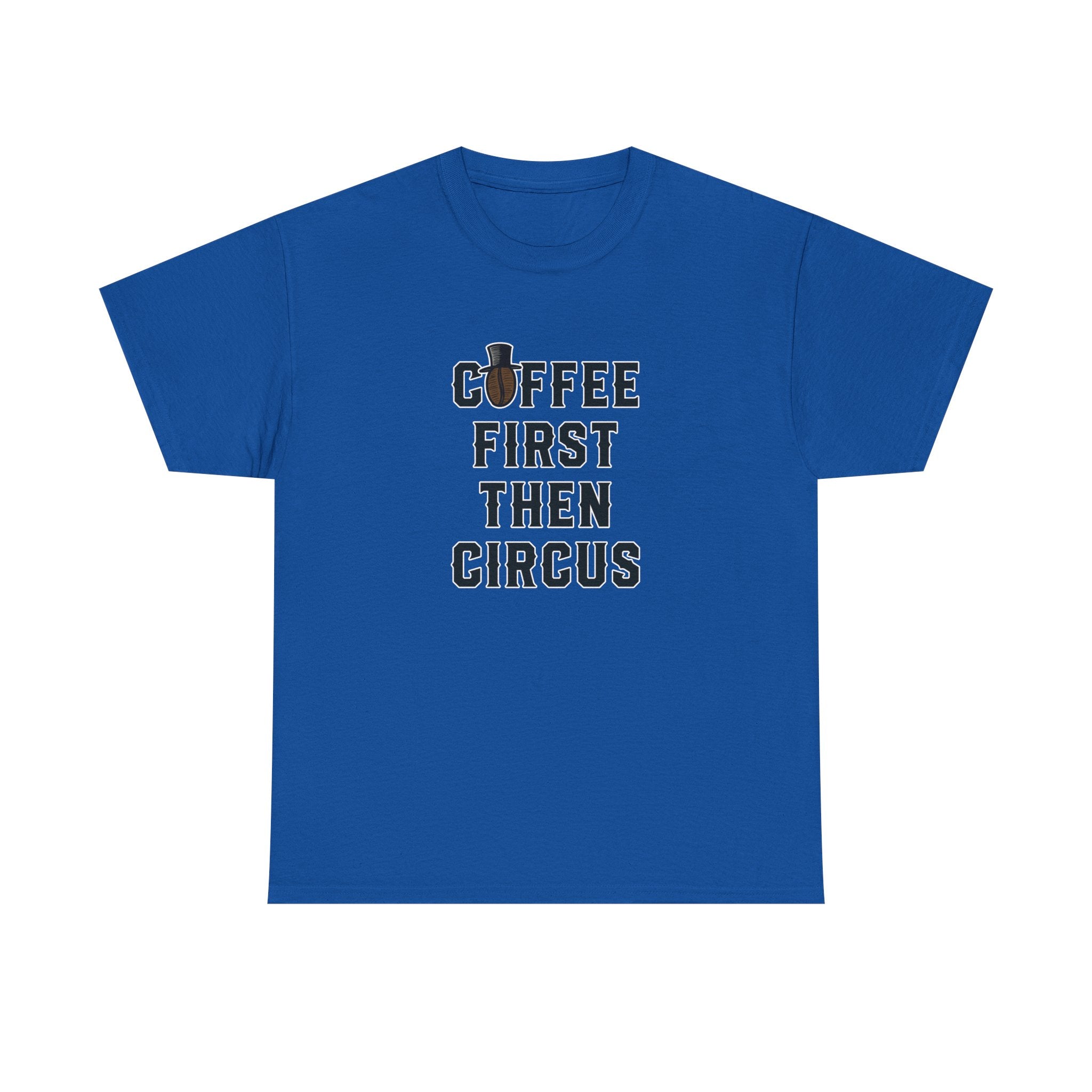 Coffee First Then Circus - Unisex Cotton T-shirt - Buskers Brew Coffee