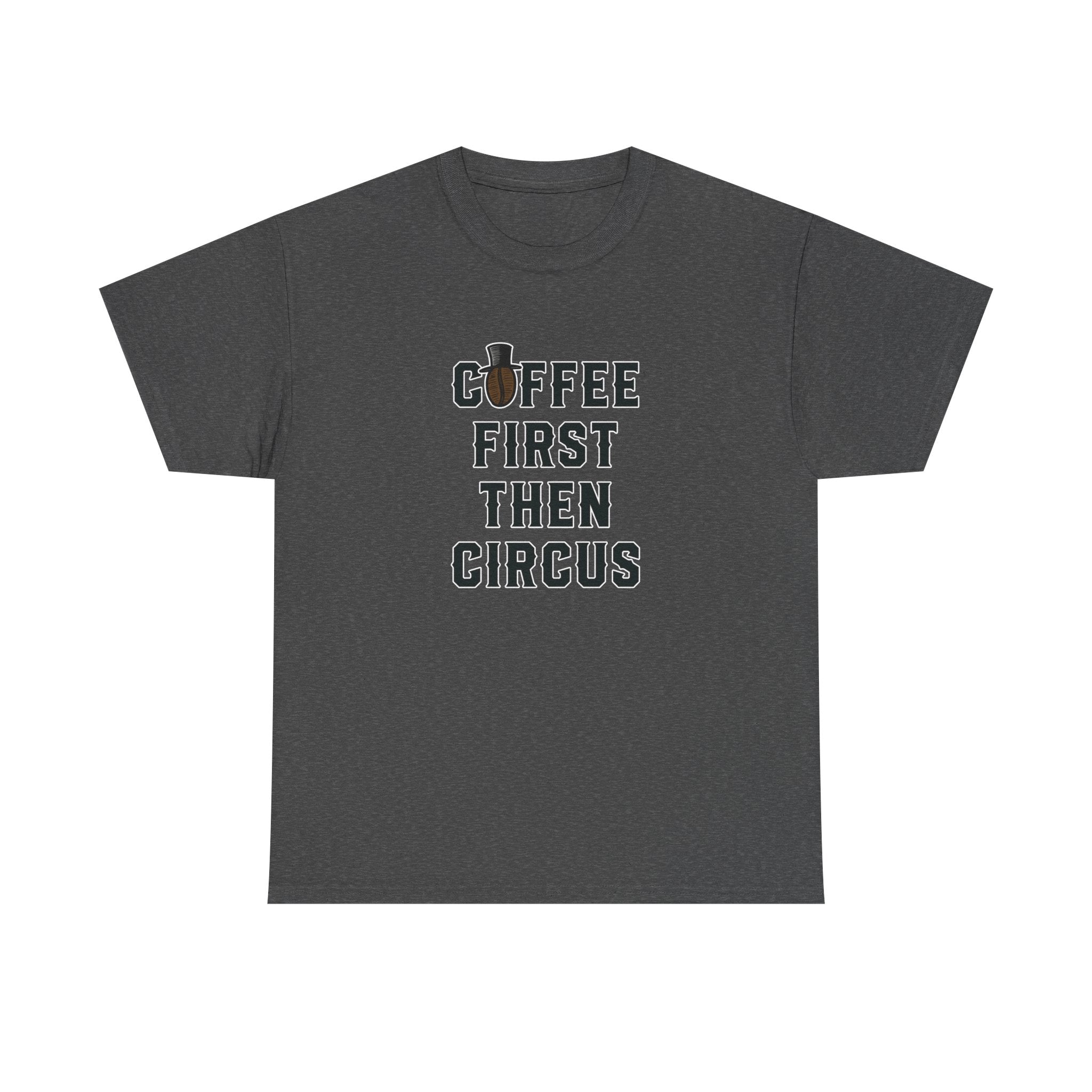 Coffee First Then Circus - Unisex Cotton T-shirt - Buskers Brew Coffee